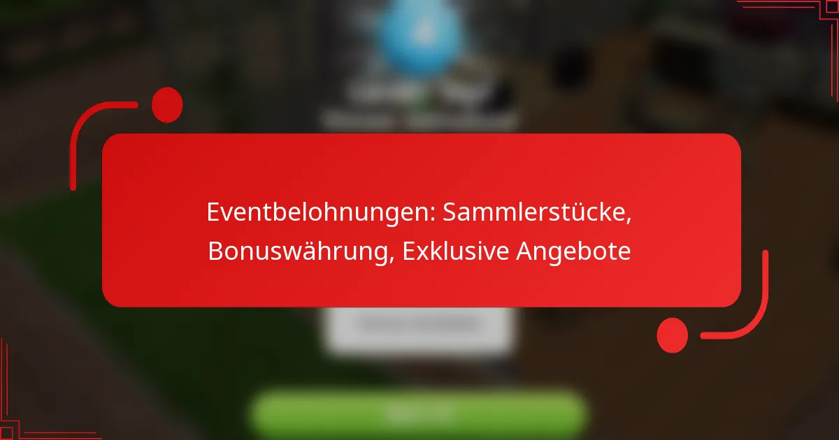 Eventbelohnungen: Sammlerstücke, Bonuswährung, Exklusive Angebote