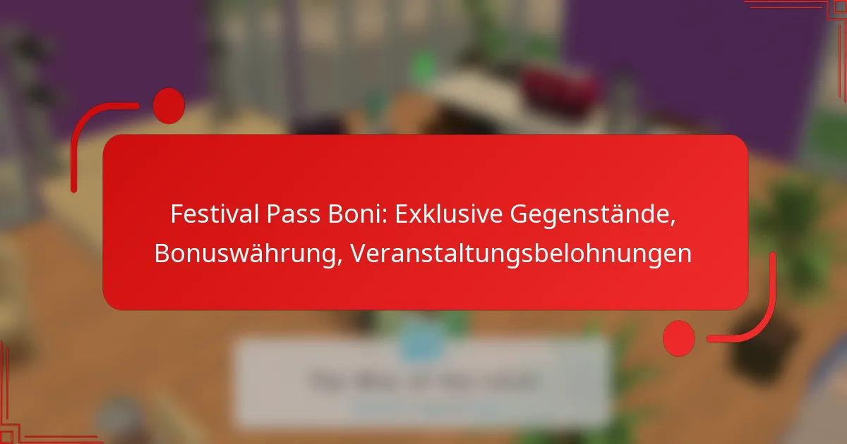 Festival Pass Boni: Exklusive Gegenstände, Bonuswährung, Veranstaltungsbelohnungen