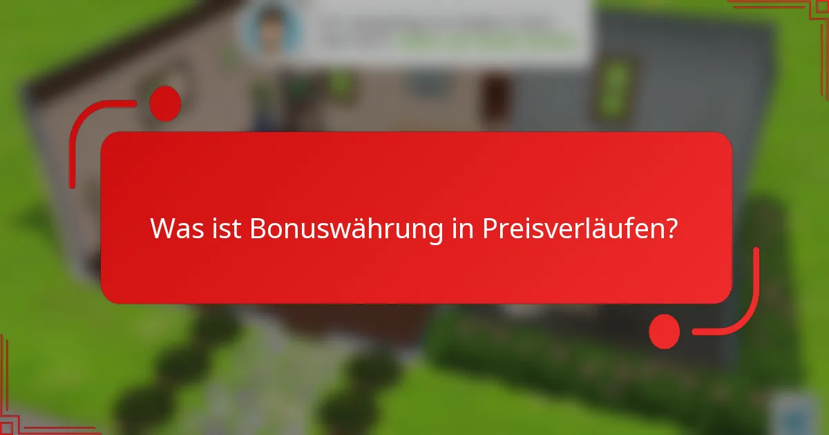 Was ist Bonuswährung in Preisverläufen?