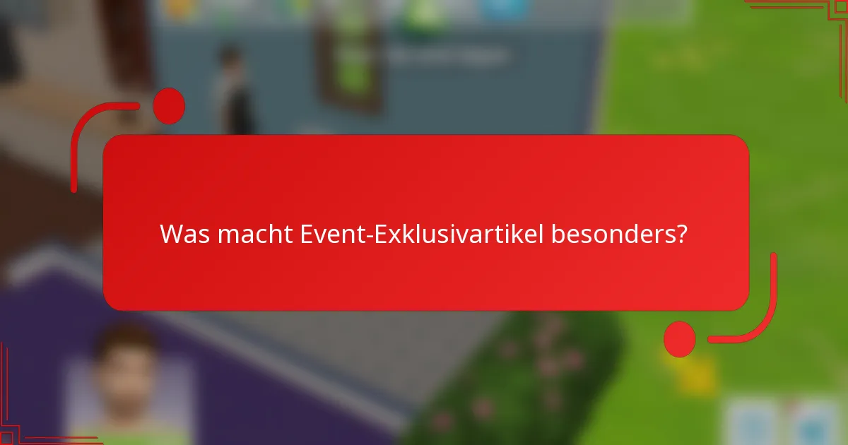 Was macht Event-Exklusivartikel besonders?
