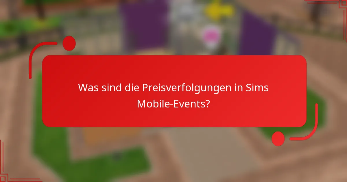 Was sind die Preisverfolgungen in Sims Mobile-Events?