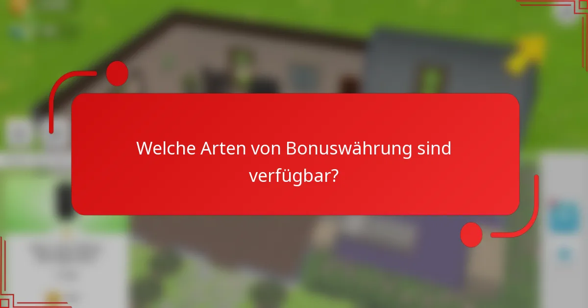 Welche Arten von Bonuswährung sind verfügbar?