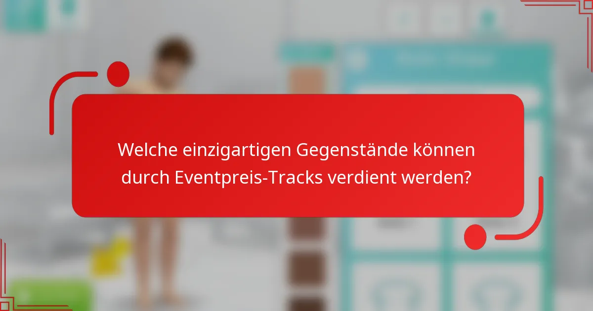 Welche einzigartigen Gegenstände können durch Eventpreis-Tracks verdient werden?