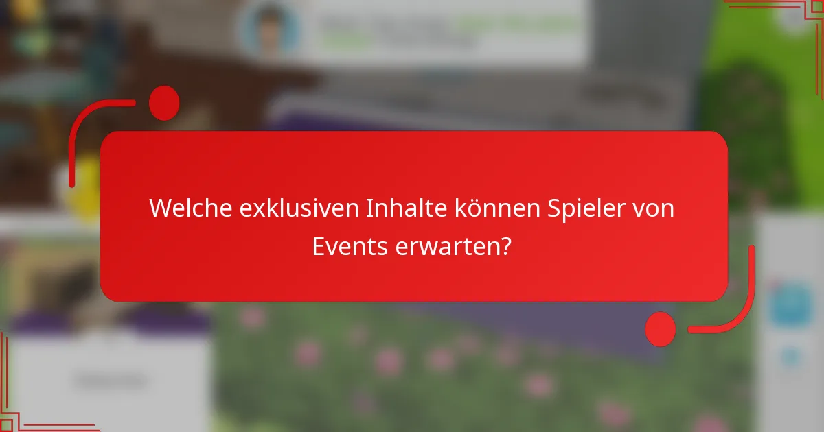 Welche exklusiven Inhalte können Spieler von Events erwarten?