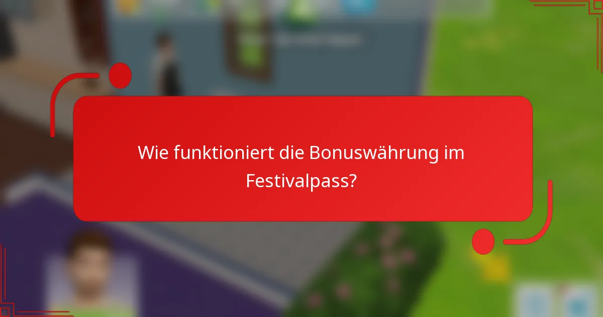 Wie funktioniert die Bonuswährung im Festivalpass?
