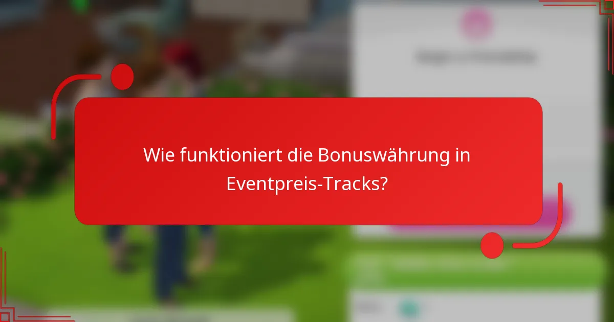 Wie funktioniert die Bonuswährung in Eventpreis-Tracks?