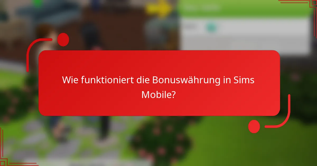 Wie funktioniert die Bonuswährung in Sims Mobile?
