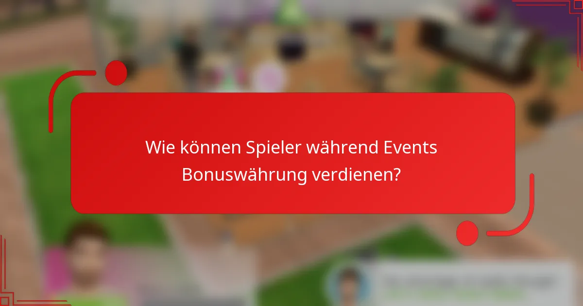 Wie können Spieler während Events Bonuswährung verdienen?